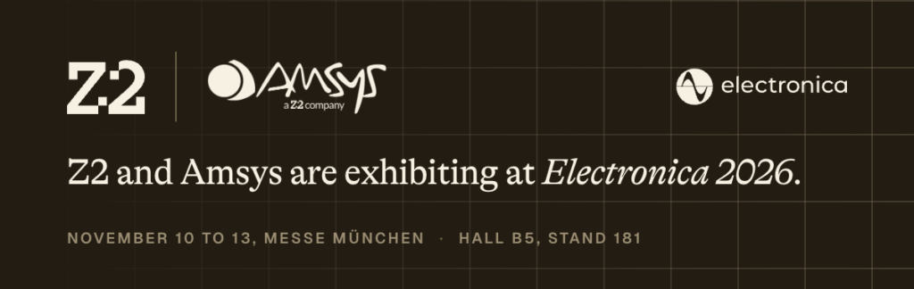 Meet Z2 and AMSYS at electronica 2026